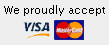 We proudly accept Visa and MasterCard...